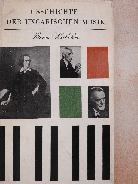 Bence Szabolcsi - Geschichte der Ungarischen Musik [antikvár]