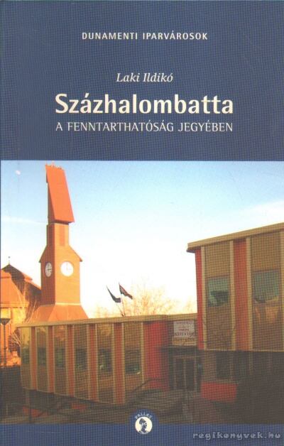 Laki Ildikó - Százhalombatta a fenntarthatóság jegyében [antikvár]