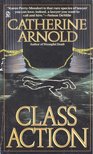 ARNOLD, CATHERINE - Class Action [antikvár]