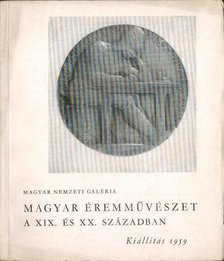 Csengeryné Nagy Zsuzsa - Magyar éremművészet a XIX. és XX. században [antikvár]