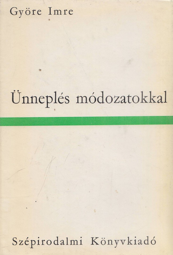 GYÖRE IMRE - Ünneplés módozatokkal [antikvár]