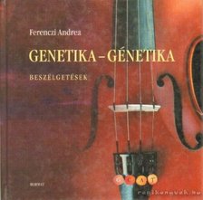 Ferenczi Andrea - Genetika - Génetika [antikvár]