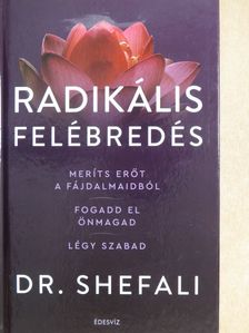 Dr. Shefali Tsabary - Radikális felébredés [antikvár]