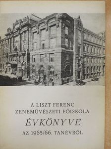 A Liszt Ferenc Zeneművészeti Főiskola évkönyve az 1965/66. tanévről [antikvár]