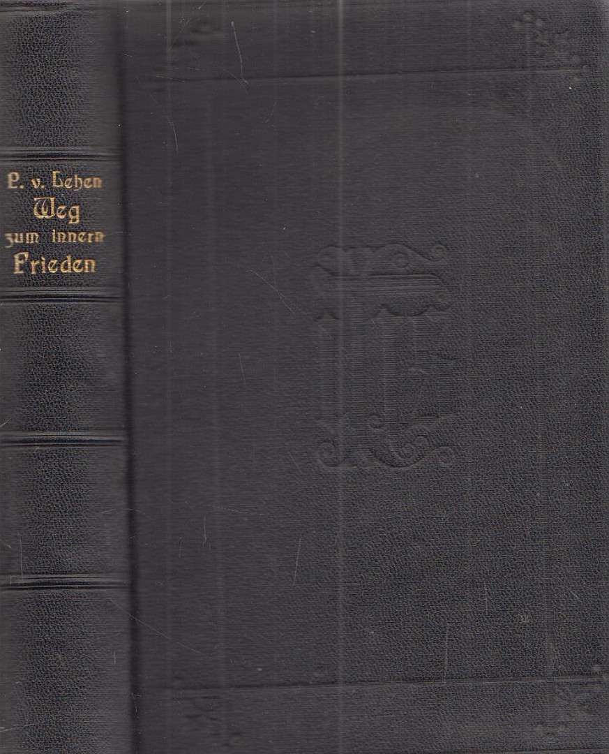 P. Jakob Brucker, Vater von Lehen - Der Weg zum inneren Frieden [antikvár]