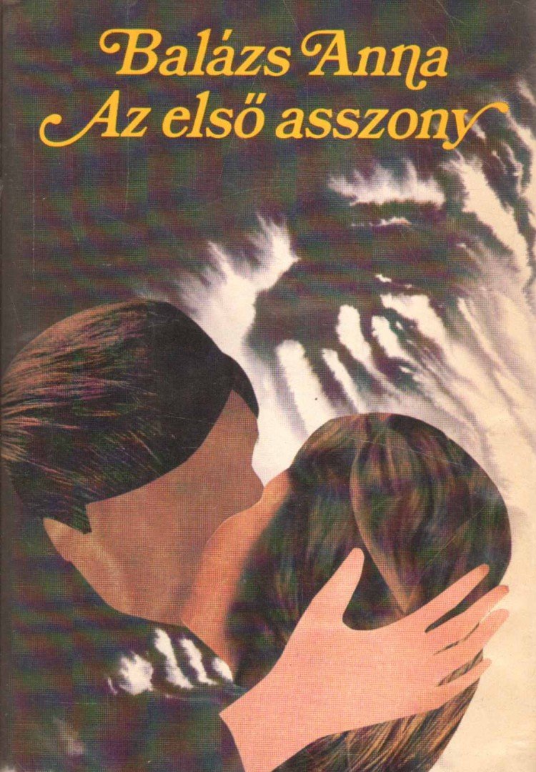 BALÁZS ANNA - Az első asszony [antikvár]
