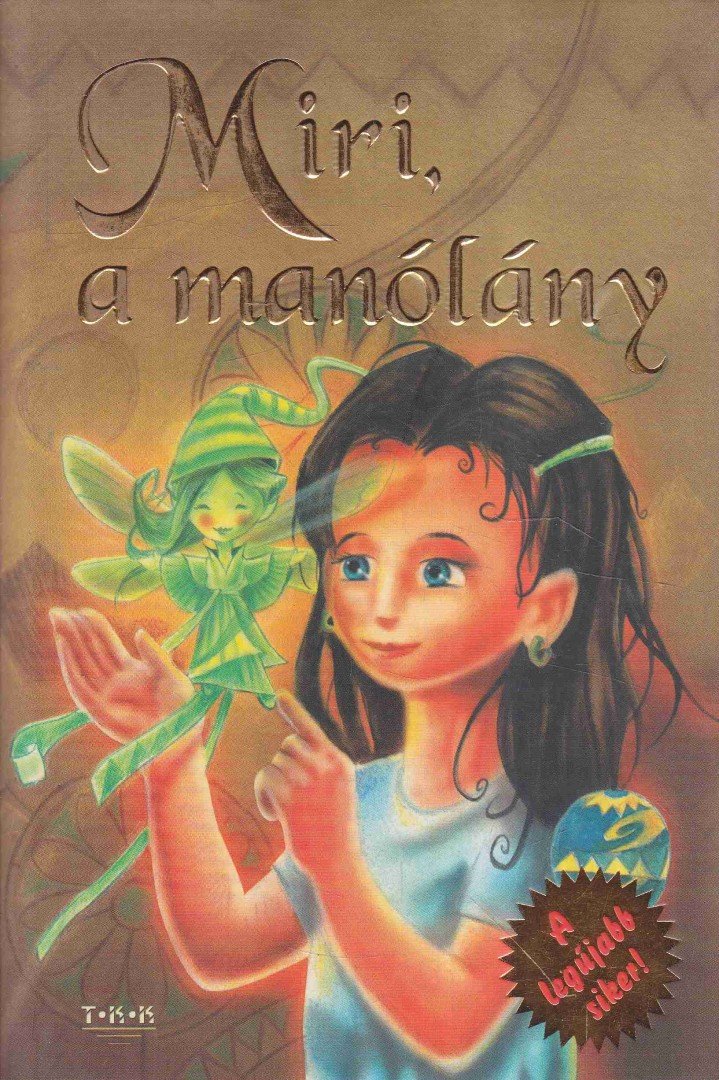 K. László Szilvia - Miri, a manólány [antikvár]