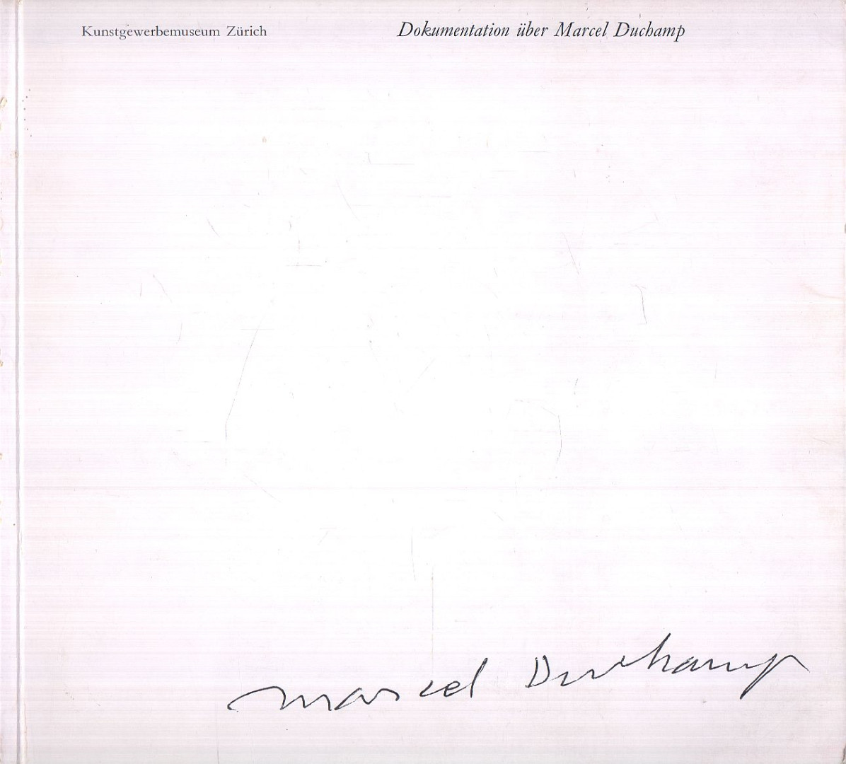 Willy Rotzler - Dokumentation über Marcel Duchamp [antikvár]