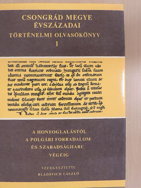 Barta László - Csongrád megye évszázadai 1. [antikvár]