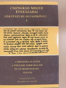 Barta László - Csongrád megye évszázadai 1. [antikvár]