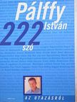 Pálffy István - 222 szó az utazásról [antikvár]