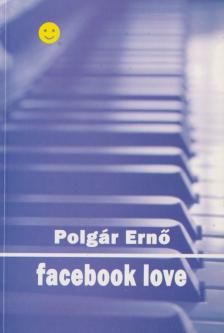 POLGÁR ERNŐ - Facebook love [antikvár]