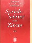Lexikon der schönsten Sprichwörter und Zitate [antikvár]