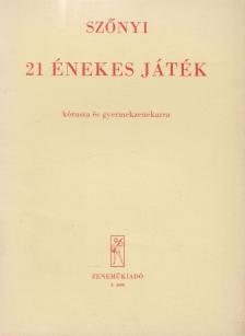 SZŐNYI ERZSÉBET - 21 énekes játék [antikvár]