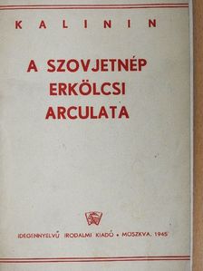 M. Kalinin - A szovjetnép erkölcsi arculata [antikvár]