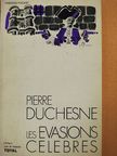 Pierre Duchesne - Les Évasions Célébres [antikvár]