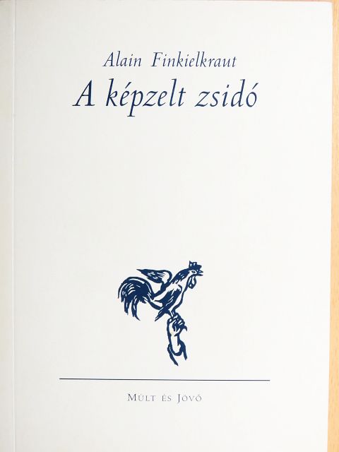 Alain Finkielkraut - A képzelt zsidó [antikvár]