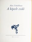 Alain Finkielkraut - A képzelt zsidó [antikvár]