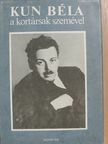 Bakó Emil - Kun Béla a kortársak szemével [antikvár]