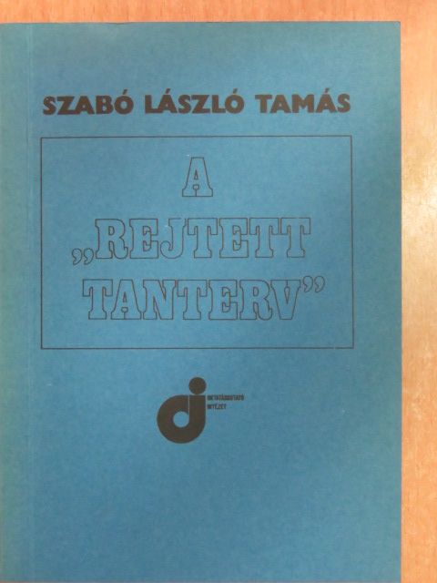 Szabó László Tamás - A "rejtett tanterv" [antikvár]