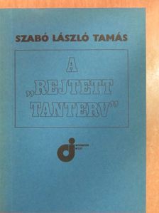 Szabó László Tamás - A "rejtett tanterv" [antikvár]