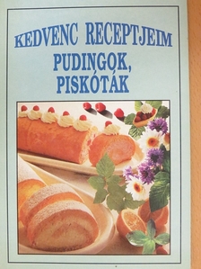Kedvenc receptjeim - Pudingok, piskóták [antikvár]