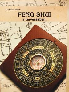 Demeter Anikó - Feng shui a tervezésben [antikvár]
