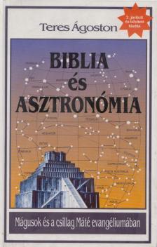 Teres Ágoston - Biblia és asztronómia [antikvár]
