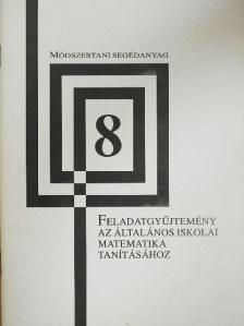 Feladatgyűjtemény az általános iskolai matematika tanításához [antikvár]