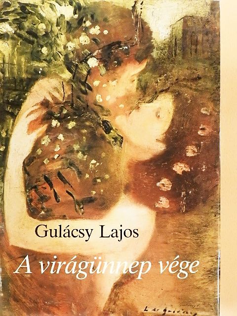 Gulácsy Lajos - A virágünnep vége [antikvár]