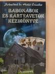 Schmidtné dr. Holló Erzsébet - Babonások és kártyavetők kézikönyve [antikvár]