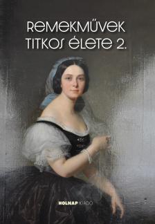 Horváth Hilda - Remekművek titkos élete 2