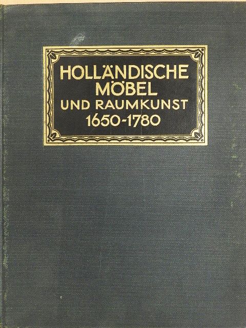 Dr. V. Wogelsang - Holländische Möbel und Raumkunst von 1650-1780 [antikvár]