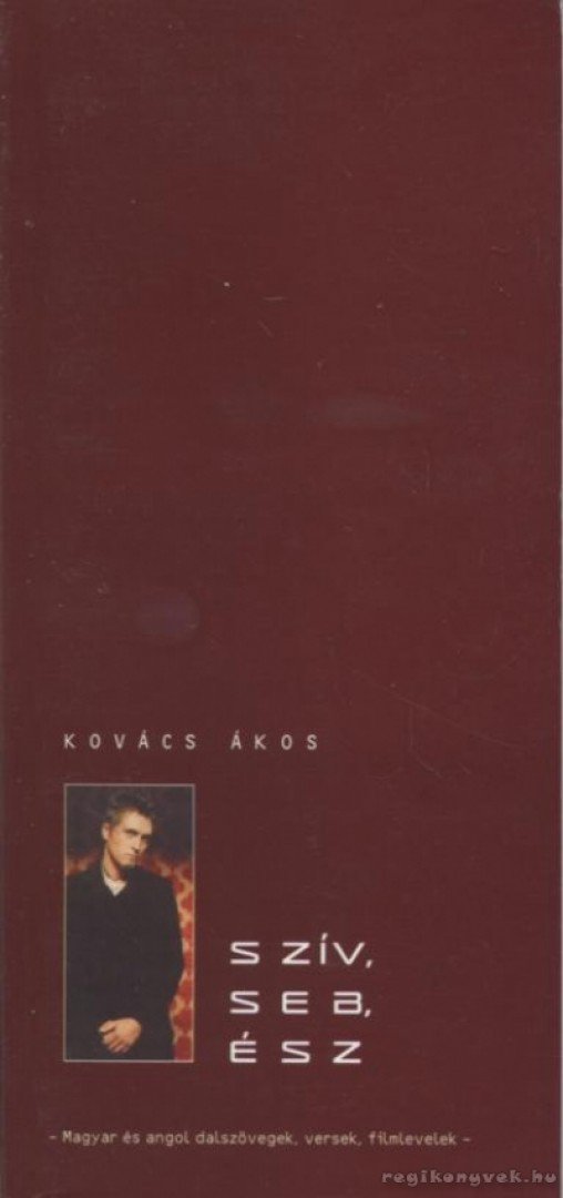 Kovács Ákos - Szív, seb, ész [antikvár]
