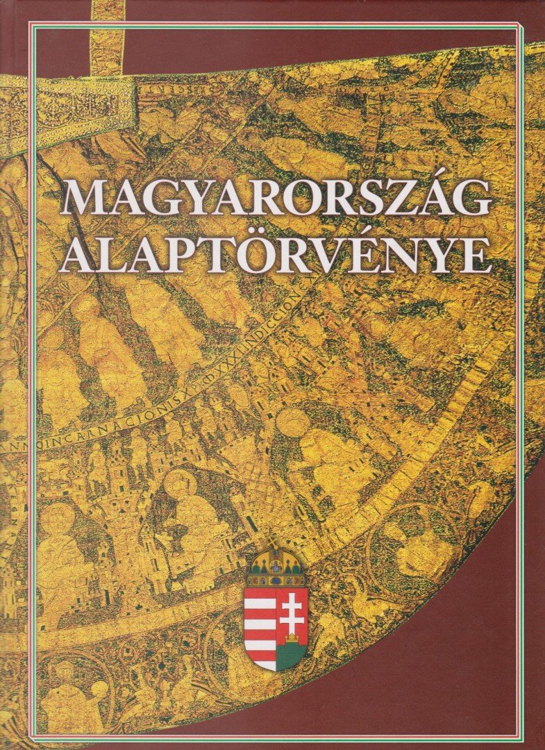 Feledy Balázs, Kerényi Imre, Tőkéczki László - Magyarország Alaptörvénye [antikvár]