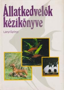 Lányi György - Állatkedvelők kézikönyve [antikvár]