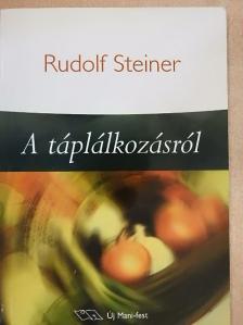 Rudolf Steiner - A táplálkozásról [antikvár]