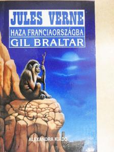 Jules Verne - Haza, Franciaországba!/Gil Braltar [antikvár]