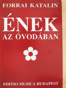 Forrai Katalin - Ének az óvodában [antikvár]