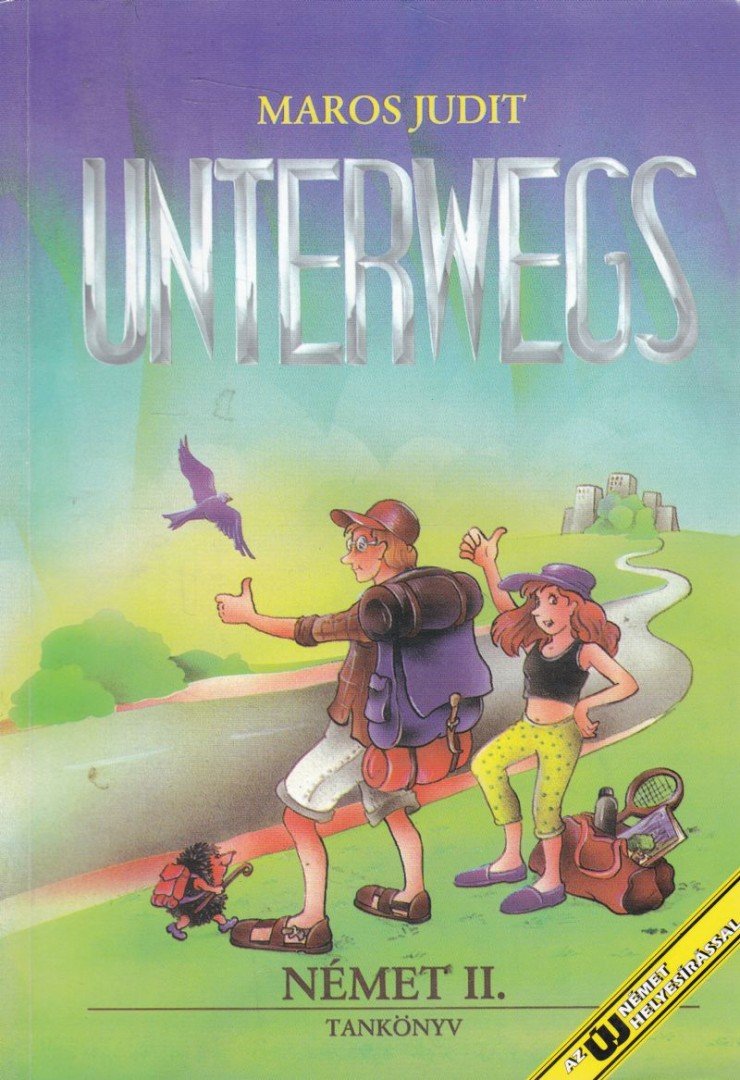 Maros Judit - Unterwegs - Német II. Tankönyv [antikvár]