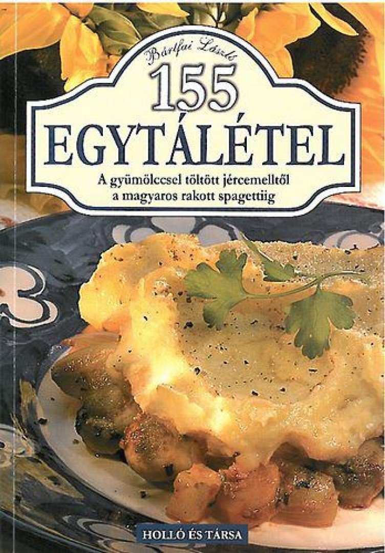 Bártfai László - 155 Egytálétel [antikvár]