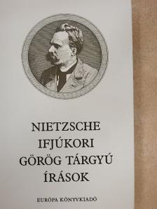 Nietzsche - Ifjúkori görög tárgyú írások [antikvár]