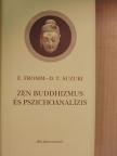 Daisetz Teitaro Suzuki - Zen buddhizmus és pszichoanalízis [antikvár]