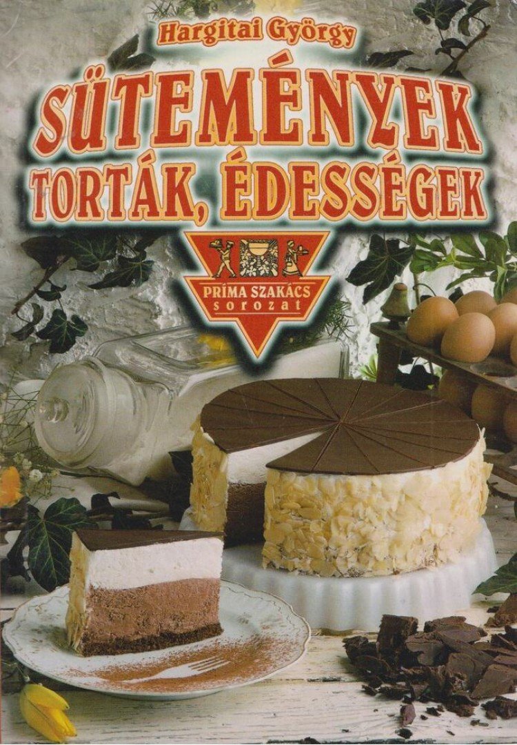 Hargitai György - Sütemények torták, édességek [antikvár]