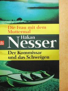 Hakan Nesser - Die Frau mit dem Muttermal/Der Kommissar und das Schweigen [antikvár]