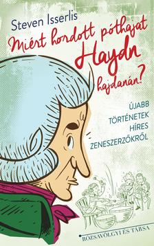 Steven Isserlis - Miért hordott póthajat Haydn hajdanán?