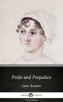 Delphi Classics Jane Austen, - Pride and Prejudice by Jane Austen (Illustrated) [eKönyv: epub, mobi]