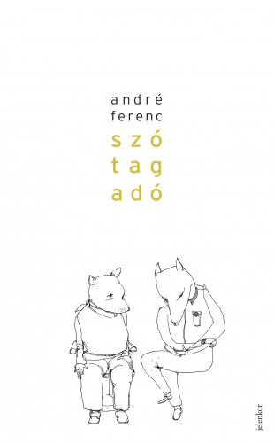 André Ferenc - Szótagadó [eKönyv: epub, mobi]