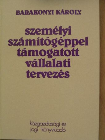 Barakonyi Károly - Személyi számítógéppel támogatott vállalati tervezés [antikvár]