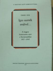 Timár Ede - Igaz eszmék erejével... [antikvár]